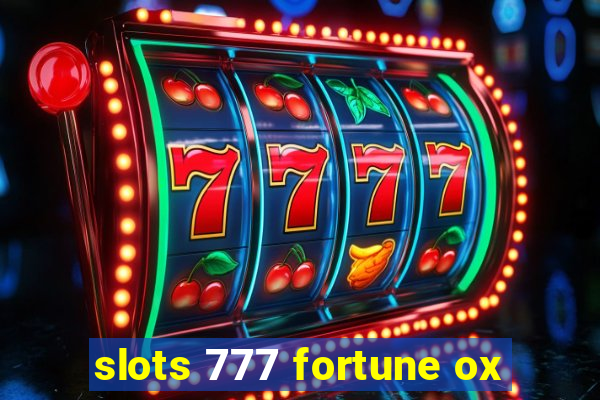 slots 777 fortune ox